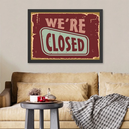 Tablou decorativ, We&#039;re Closed (55 x 75), MDF , Polistiren, Multicolor